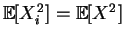 $ \mathbb {E}[X_i^2]=\mathbb {E}[X^2]$