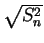 $ \sqrt{S^2_n}$