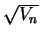 $ \sqrt{V_n}$