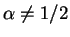 $ \alpha\neq 1/2$