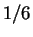 $ 1/6$
