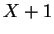 $ X+1$