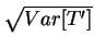 $ \sqrt{Var[T']}$