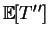 $ \mathbb {E}[T'']$