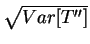 $ \sqrt{Var[T'']}$