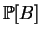 $ \mathbb {P}[B]$