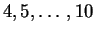 $ 4, 5,\ldots ,10$