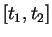 $ [t_1, t_2]$