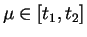 $ \mu\in [t_1,t_2]$