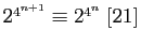 $ 2^{4^{n+1}}\equiv 2^{4^n}\;[21]$