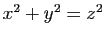 $ x^2+y^2=z^2$