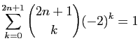$ \displaystyle{\sum_{k=0}^{2n+1} \binom{2n+1}{k}(-2)^k=1}$