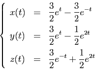\begin{displaymath}
\left\{
\begin{array}{lcl}
x(t) &=& \displaystyle{\frac{3}{2...
...ystyle{\frac{3}{2}e^{-t}+\frac{1}{2}e^{2t}}
\end{array}\right.
\end{displaymath}