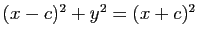$ (x-c)^2+y^2=(x+c)^2$