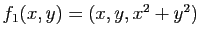$ f_1(x,y) =(x,y,x^2+y^2)$