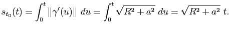 $\displaystyle s_{t_0}(t)
=\int_0^{t}\Vert\gamma'(u)\Vert du
= \int_0^{t} \sqrt{R^2+a^2} du = \sqrt{R^2+a^2} t.
$