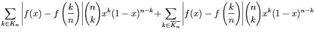 $\displaystyle \displaystyle{
\sum_{k\in K_n}\left\vert f(x)-f\left(\frac{k}{n}\...
...t\vert f(x)-f\left(\frac{k}{n}\right)\right\vert
\!\binom{n}{k}x^k(1-x)^{n-k}
}$