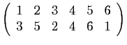 $ \left(\begin{array}{cccccc}
1&2&3&4&5&6 3&5&2&4&6&1
\end{array}\right)$
