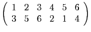 $ \left(\begin{array}{cccccc}
1&2&3&4&5&6 3&5&6&2&1&4
\end{array}\right)$