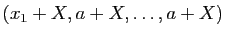 $ (x_1+X,a+X,\ldots,a+X)$