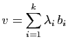 $\displaystyle v=\sum_{i=1}^k \lambda_i b_i$
