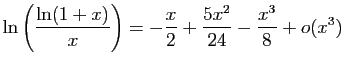 $ \displaystyle{\ln\left(\frac{\ln(1+x)}{x}\right)=
-\frac{x}{2}+\frac{5x^2}{24}-\frac{x^3}{8}+o(x^3)}$