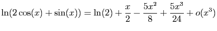 $ \displaystyle{\ln(2\cos(x)+\sin(x))=
\ln(2)+\frac{x}{2}-\frac{5x^2}{8}+\frac{5x^3}{24}+o(x^3)}$
