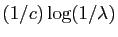 $ (1/c)\log(1/\lambda)$