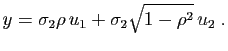 $\displaystyle y =
\sigma_2\rho u_1+\sigma_2\sqrt{1-\rho^2} u_2\;. $