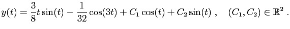 $\displaystyle y(t)=\frac{3}{8}t\sin(t)-\frac{1}{32}\cos(3t)+C_1\cos(t)+C_2\sin(t)
\;,\quad(C_1,C_2)\in\mathbb{R}^2\;.
$
