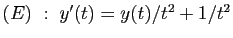 $ (E) :\; y'(t)=y(t)/t^{2}+1/t^{2}$