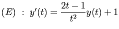 $ (E) :\; y'(t)=\displaystyle{\frac{2t-1}{t^2}}y(t)+1$