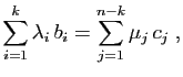 $\displaystyle \sum_{i=1}^k \lambda_i b_i = \sum_{j=1}^{n-k}\mu_j c_j\;,
$