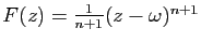 $ F(z)=\frac{1}{n+1}(z-\omega)^{n+1}$