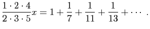 $\displaystyle \frac{1\cdot 2\cdot 4}{2\cdot 3\cdot 5} x
=1+\frac{1}{7}+\frac{1}{11}+\frac{1}{13}+\cdots\;.
$
