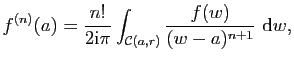 $\displaystyle f^{(n)}(a)=\frac{n!}{2\mathrm{i}\pi}\int_{\mathcal{C}(a,r)}\frac{f(w)}{(w-a)^{n+1}} \mathrm{d}w,$