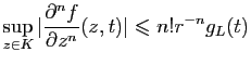 $\displaystyle \sup_{z\in K}\vert\frac{\partial^n f}{\partial z^n}(z,t)\vert\leqslant n!r^{-n}g_L(t)$