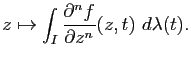 $\displaystyle z\mapsto \int_I \frac{\partial^n f}{\partial z^n}(z,t) d\lambda(t).$