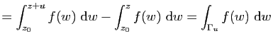 $\displaystyle =\int_{z_0}^{z+u}f(w) \mathrm{d}w-\int_{z_0}^z f(w) \mathrm{d}w= \int_{\Gamma_u}f(w) \mathrm{d}w$