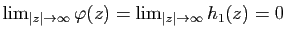$ \lim_{\vert z\vert\to\infty} \varphi(z)=\lim_{\vert z\vert\to\infty} h_1(z)=0$