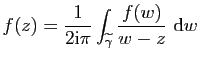 $\displaystyle f(z)=\frac{1}{2\mathrm{i}\pi}\int_{\widetilde{\gamma}}\frac{f(w)}{w-z} \mathrm{d}w$