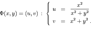 \begin{displaymath}
\Phi(x,y)=(u,v) :\;
\left\{
\begin{array}{lcl}
u&=&\display...
...y^2}} [2ex]
v&=&\displaystyle{x^2+y^2}\;.
\end{array}\right.
\end{displaymath}