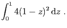 $ \displaystyle{
\int_0^1 4(1-z)^2 \mathrm{d}z\;.
}$