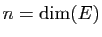 $ n=\dim(E)$