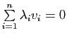 $ \sum\limits_{i=1}^n \lambda_i v_i=0$
