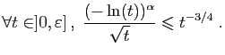 $\displaystyle \forall t\in]0,\varepsilon] ,\; \frac{(-\ln(t))^\alpha}{\sqrt{t}}\leqslant t^{-3/4}\;.
$