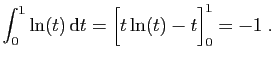 $\displaystyle \int_0^1 \ln(t) \mathrm{d}t = \Big[t\ln(t)-t\Big]_0^1 = -1\;.
$