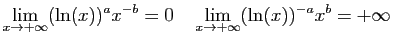$\displaystyle \lim_{x\rightarrow+\infty}(\ln(x))^a x^{-b} = 0\quad
\lim_{x\rightarrow+\infty}(\ln(x))^{-a} x^b = +\infty\quad
$