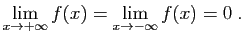 $\displaystyle \lim_{x\to+\infty} f(x)
=
\lim_{x\to -\infty} f(x)=0\;.
$