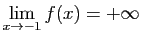 $\displaystyle \lim_{x\to -1} f(x)=+\infty$